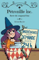 _Pétronille inc. Tome 1 – Bave de crapaud bio_ Takes the Duel de Livres Summer 2021